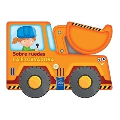 La escavadora. Sobre ruedas La escavadora. Sobre ruedas